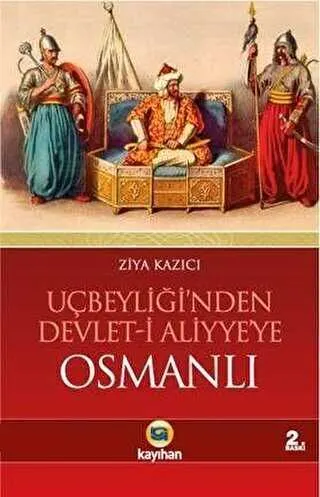 Uçbeyliği’nden Devlet-i Aliyye’ye Osmanlı kapağı