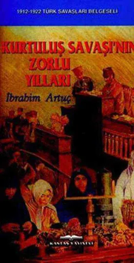 Kurtuluş Savaşı’nın Zorlu Yılları kapağı