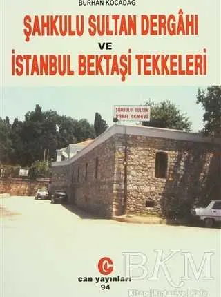 Şahkulu Sultan Dergahı ve İstanbul Bektaşi Tekkeleri kapağı