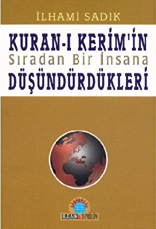 Kuran-ı Kerim’in Sıradan Bir İnsana Düşündürdükleri kapağı