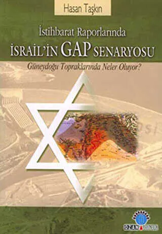 İstihbarat Raporlarında İsrail’in GAP Senaryosu kapağı