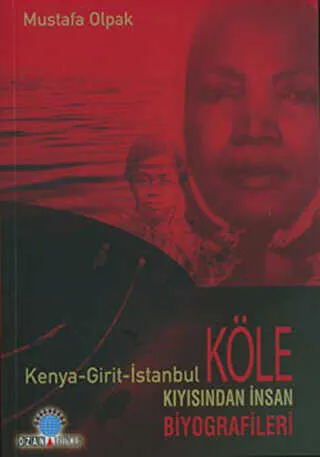 Köle Kıyısından İnsan Biyografileri Kenya - Girit - İstanbul kapağı