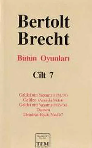 Bütün Oyunları  Cilt: 7 Galilei’nin Yaşamı 1938-39 - Galileo Amerika Metni - Galilei’nin Yaşamı 1955-56 - Dansen - Demirin Fiyatı Nedir? kapağı