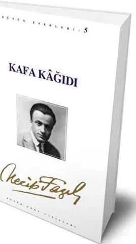Kafa Kağıdı : 5 - Necip Fazıl Bütün Eserleri kapağı