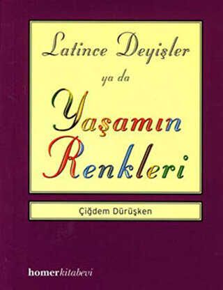 Latince Deyişler ya da Yaşamın Renkleri kapağı
