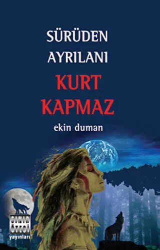 Sürüden Ayrılanı Kurt Kapmaz kapağı