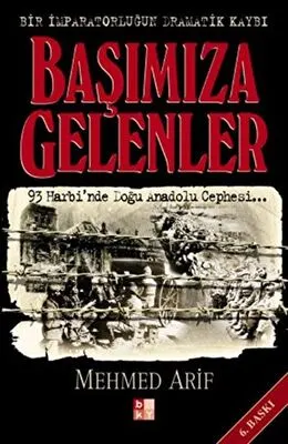 Başımıza Gelenler Bir İmparatorluğun Dramatik Kaybı kapağı