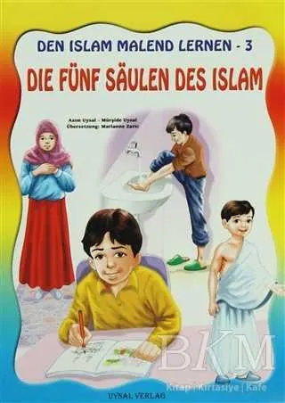 Die Fünf Saulen Des Islam - Den Islam Malend Lernen 3 kapağı