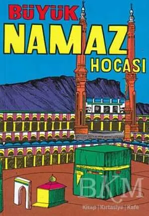 Mufassal ve Tatbikatlı Büyük Namaz Hocası kapağı