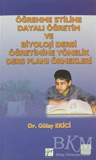 Öğrenme Stiline Dayalı Öğretim ve Biyoloji Dersi Öğretimine Yönelik Ders Planı Örnekleri kapağı