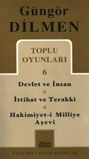 Toplu Oyunlar 6 Devlet ve İnsan - İttihat ve Terakki - Hakimiyet-i Milliye Aşevi kapağı
