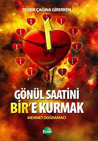Tekbir Çağına Girerken: Gönül Saatini Bir’e Kurmak kapağı