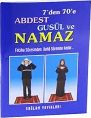 7’den 70’e Abdest Gusül ve Namaz Kod: 013 - Mini Boy Kuşe Kağıt kapağı