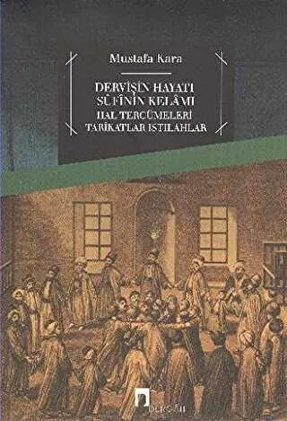 Dervişin Hayatı Sufinin Kelamı kapağı
