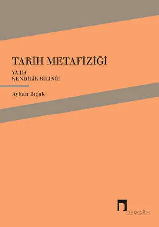Tarih Metafiziği ya da Kendilik Bilinci kapağı