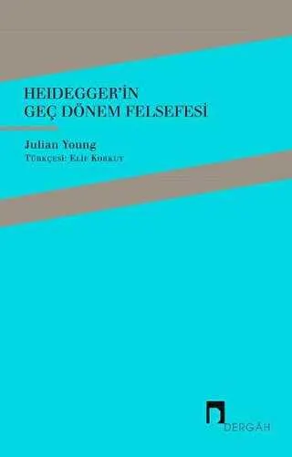 Heidegger`in Geç Dönem Felsefesi kapağı