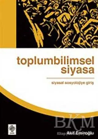 Toplumbilimsel Siyasa: Siyasal Sosyolojiye Giriş kapağı