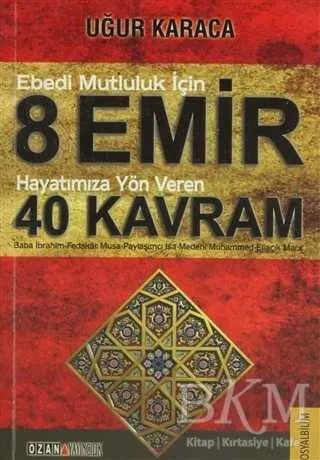 Ebedi Mutluluk İçin 8 Emir - Hayatımıza Yön Veren 40 Kavram kapağı