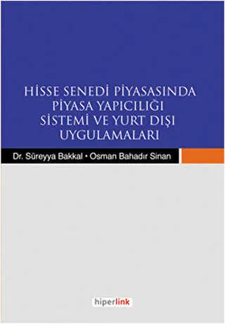 Hisse Senedi Piyasasında Piyasa Yapıcılığı Sistemi ve Yurtdışı Uygulamaları kapağı