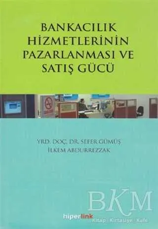 Bankacılık Hizmetlerinin Pazarlanması ve Satış Gücü kapağı