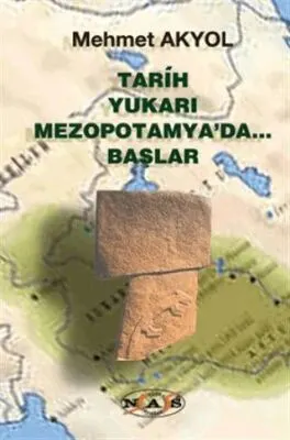 Tarih Yukarı Mezopotamya’da Başlar kapağı