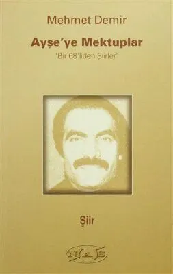Ayşe`ye Mektuplar - Bir 68`liden Şiirler kapağı