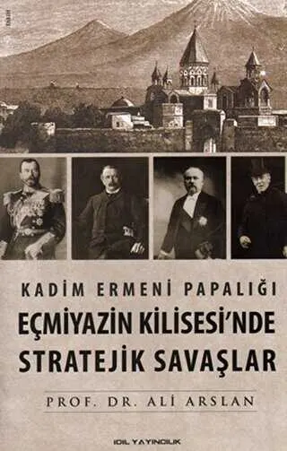 Kadim Ermeni Papalığı Eçmiyazin Kilisesi’nde Stratejik Savaşlar kapağı
