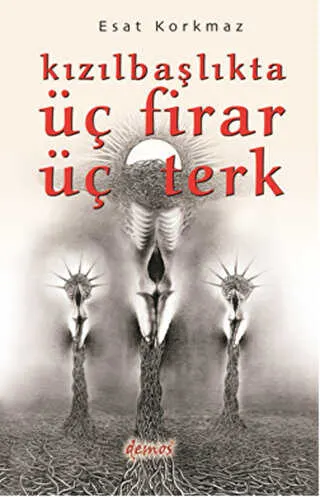Kızılbaşlıkta Üç Firar Üç Terk kapağı