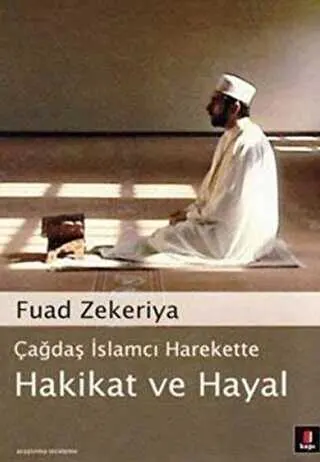 Çağdaş İslamcı Harekette Hakikat ve Hayal kapağı