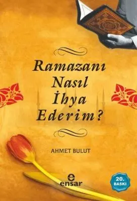 Ramazanı Nasıl İhya Ederim? kapağı