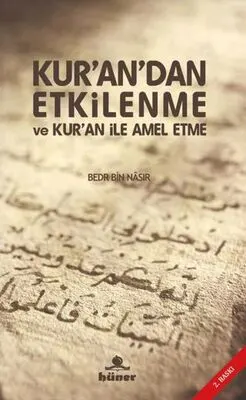 Kur’an’dan Etkilenme ve Kur’an ile Amel Etme kapağı
