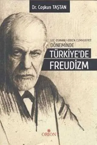 Geç Osmanlı - Erken Cumhuriyet Döneminde Türkiye’de Freudizm kapağı