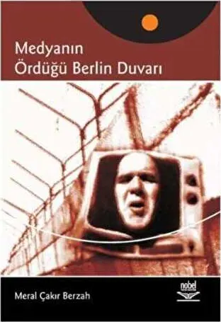 Medyanın Ördüğü Berlin Duvarı kapağı
