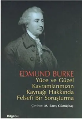 Yüce ve Güzel Kavramlarımızın Kaynağı Hakkında Felsefi Bir Soruşturma kapağı