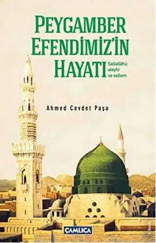 Peygamber Efendimiz’in Hayatı Sallallahü Aleyhi ve Sellim Kısas-ı Enbiya ve Tevarih-i Hulefa`dan kapağı