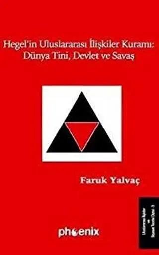 Hegel’in Uluslararası İlişkiler Kuramı: Dünya Tini, Devlet ve Savaş kapağı
