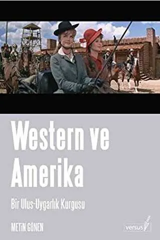 Western ve Amerika Bir Ulus - Uygarlık Kurgusu kapağı