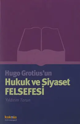 Hugo Grotius’un Hukuk ve Siyaset Felsefesi kapağı