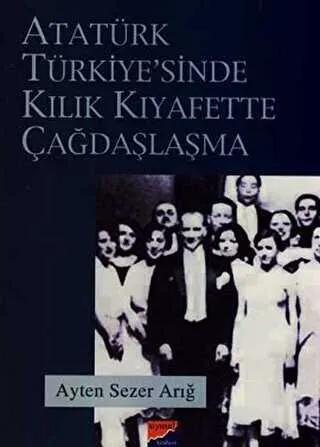 Atatürk Türkiyesi’nde Kılık Kıyafette Çağdaşlaşma kapağı