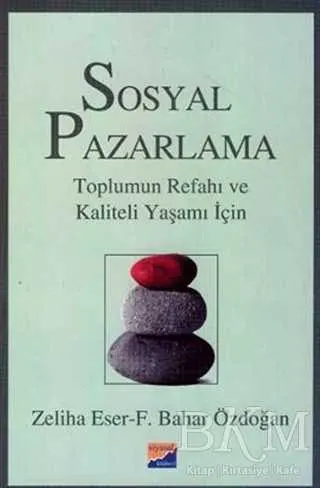 Sosyal Pazarlama Toplumun Refahı ve Kaliteli Yaşamı İçin kapağı