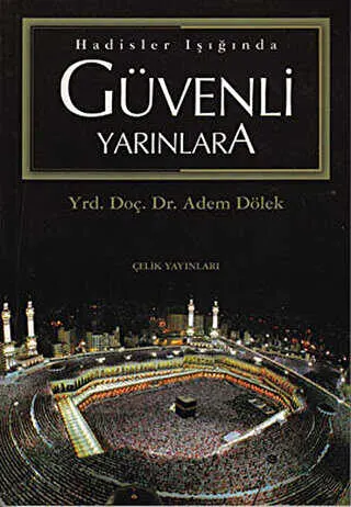 Hadisler Işığında Güvenli Yarınlara kapağı