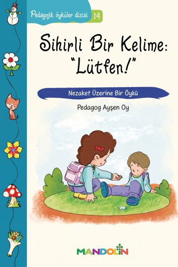 Pedagojik Öyküler Dizisi 14 - Sihirli Bir Kelime: Lütfen! kapağı