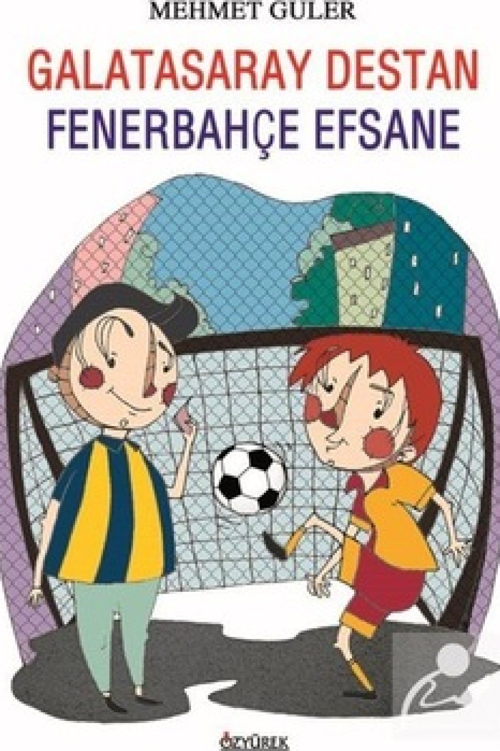 Galatasaray Destan Fenerbahçe Efsane kapağı