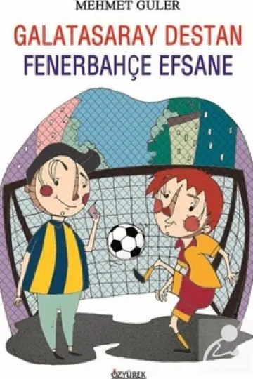 Galatasaray Destan Fenerbahçe Efsane kapağı